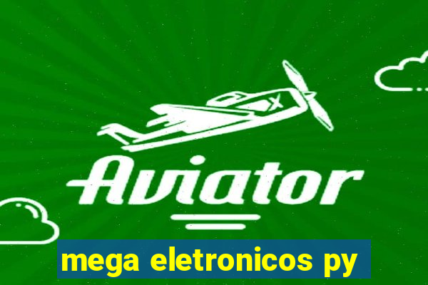 mega eletronicos py